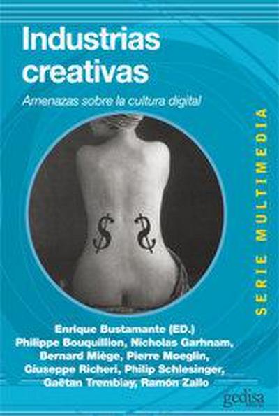 Industrias creativas : amenazas sobre la cultura digital