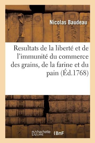 Resultats de la Liberté Et de l’Immunité Du Commerce Des Grains, de la Farine Et Du Pain