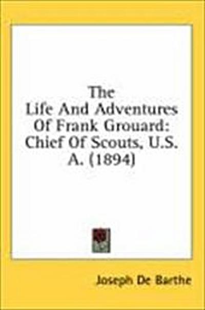 The Life And Adventures Of Frank Grouard