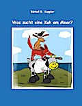 Was sucht eine Kuh am Meer?