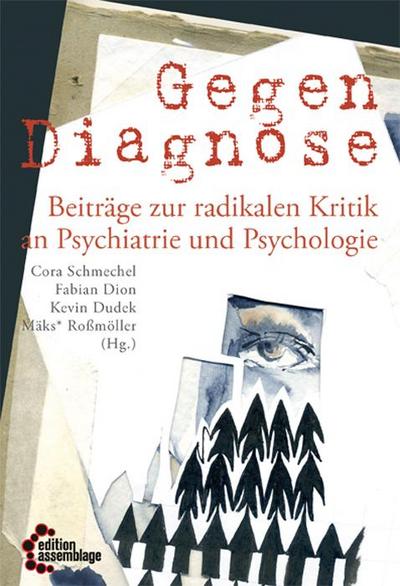 Gegendiagnose: Beiträge zur radikalen Kritik an Psychologie und Psychiatrie