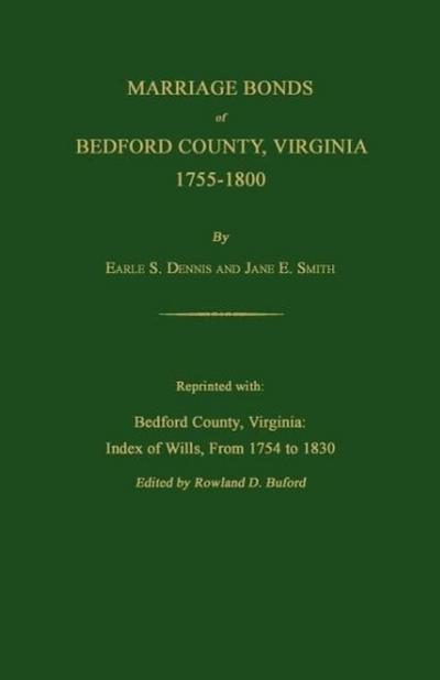 Marriage Bonds of Bedford County, Virginia, 1755-1800