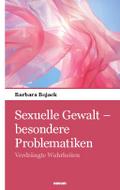 Sexuelle Gewalt - besondere Problematiken