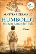 Humboldt - Bis zum Rande der Welt