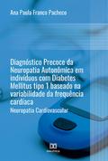 Diagnóstico Precoce da Neuropatia Autonômica em indivíduos com Diabetes Mellitus tipo 1 baseado na variabilidade da frequência cardíaca