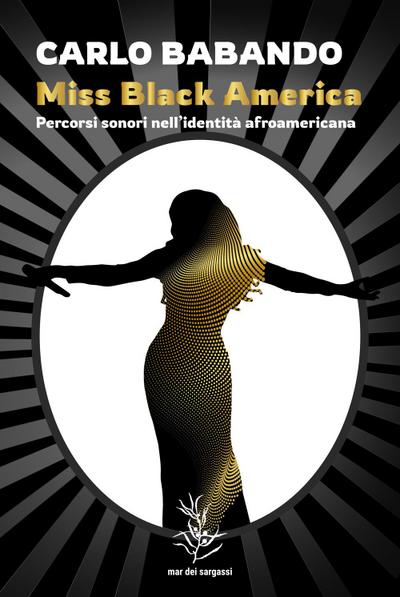 Babando, C: Miss Black America. Percorsi sonori nell’identit