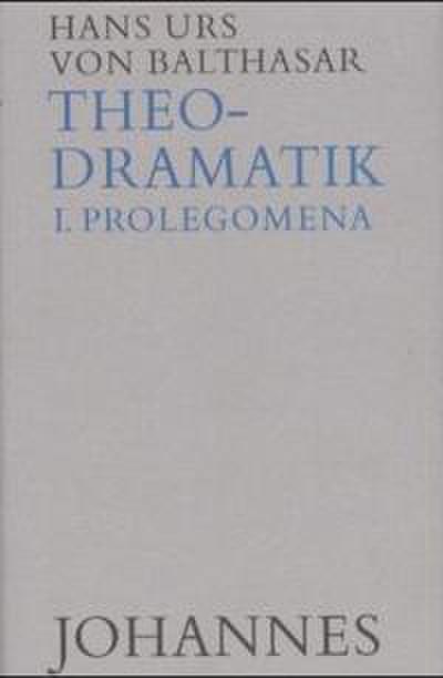 Theodramatik.5 Bde / Prolegomena