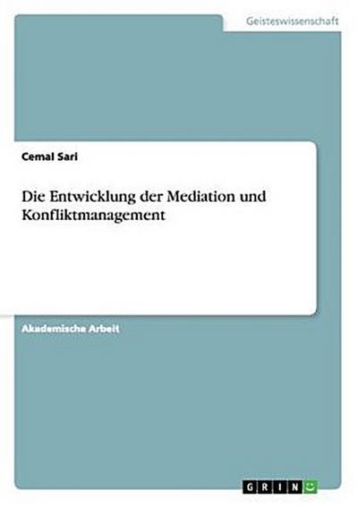 Die Entwicklung der Mediation und Konfliktmanagement