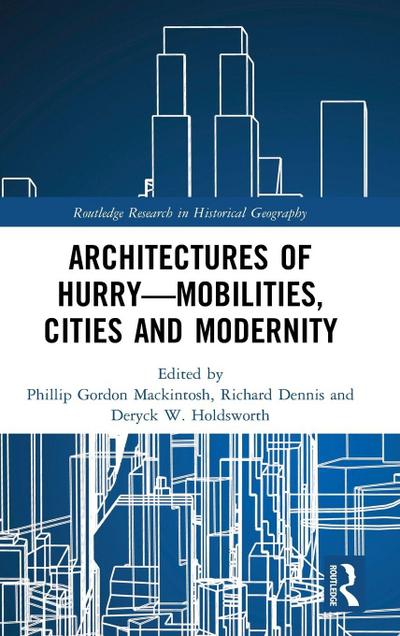 Architectures of Hurry-Mobilities, Cities and Modernity