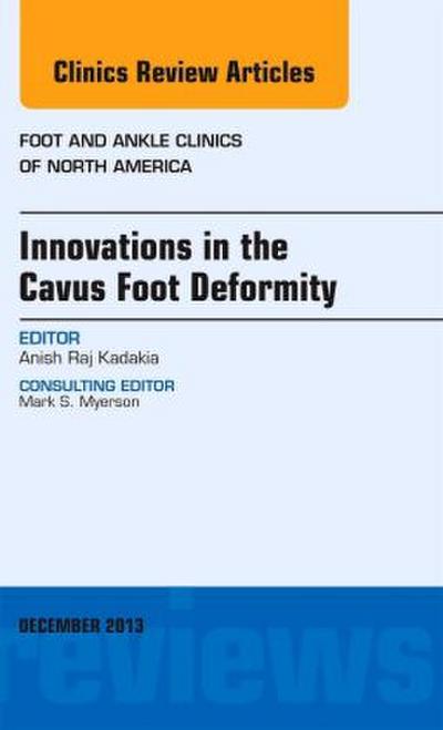 Innovations in the Cavus Foot Deformity, an Issue of Foot and Ankle Clinics