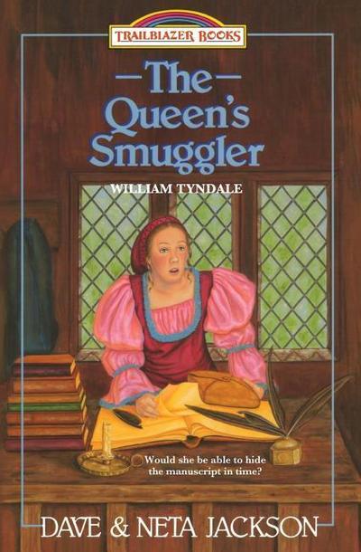 The Queen’s Smuggler: Introducing William Tyndale