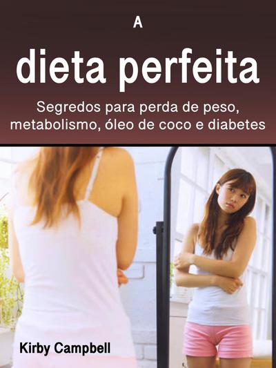 A dieta perfeita