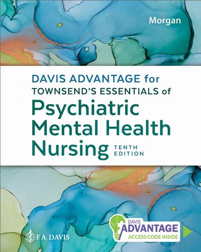 Davis Advantage for Townsend’s Essentials of Psychiatric Mental Health Nursing