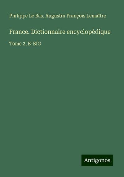 France. Dictionnaire encyclopédique
