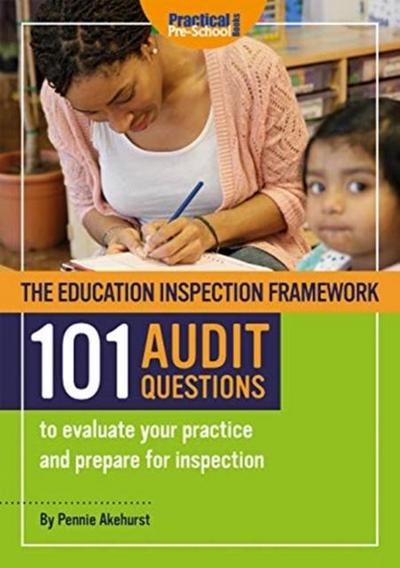 Akehurst, P: Education Inspection Framework 101 AUDIT QUESTI