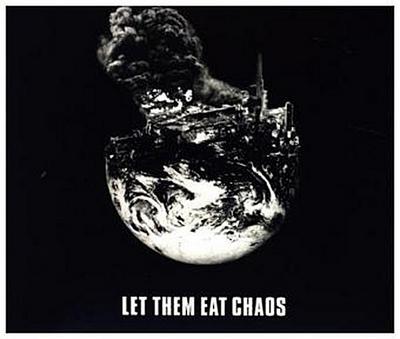 Let Them Eat Chaos, 1 Audio-CD