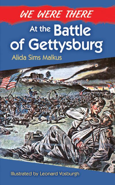 We Were There at the Battle of Gettysburg