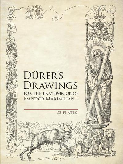 Durer’s Drawings for the Prayer-Book of Emperor Maximilian I