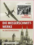Die Messerschmitt-Werke im Zweiten Weltkrieg