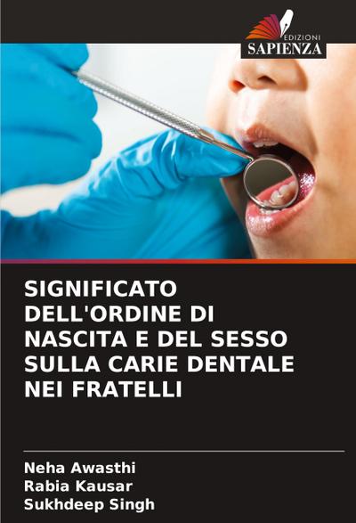 SIGNIFICATO DELL’ORDINE DI NASCITA E DEL SESSO SULLA CARIE DENTALE NEI FRATELLI
