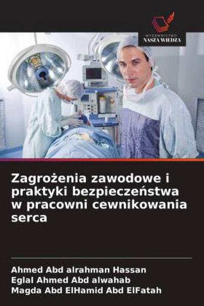 Zagro¿enia zawodowe i praktyki bezpiecze¿stwa w pracowni cewnikowania serca