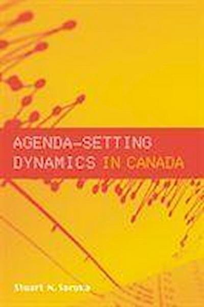 Soroka, S: Agenda-Setting Dynamics in Canada