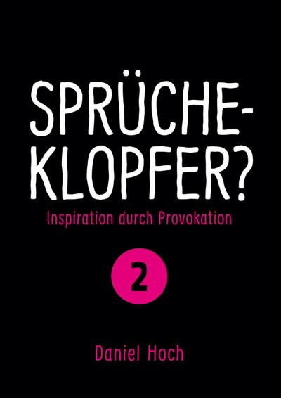 Sprücheklopfer?