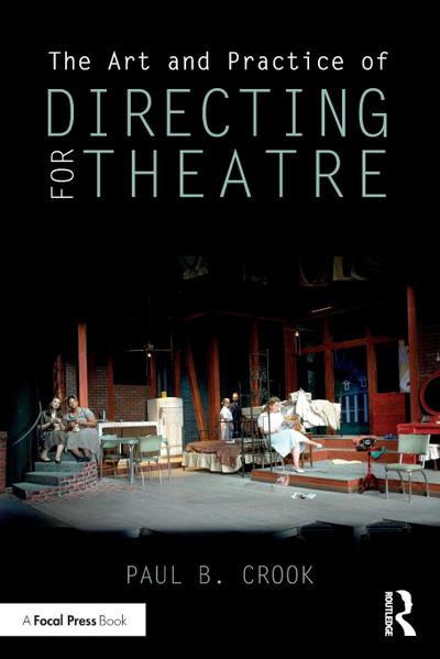 The Art and Practice of Directing for Theatre
