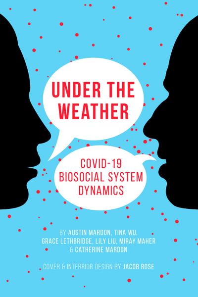 Under the Weather: COVID-19 Biosocial System Dynamics