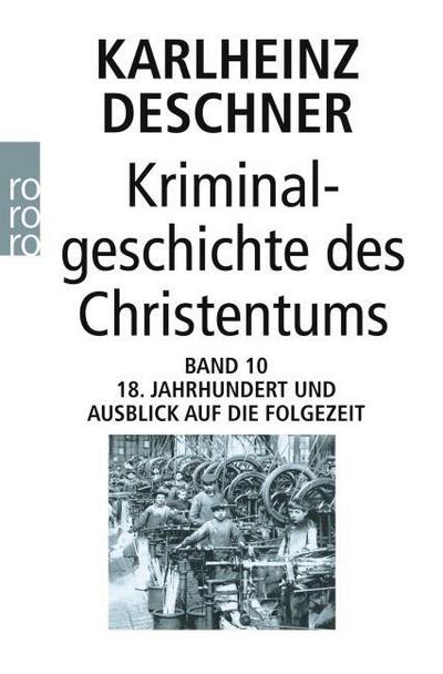 Kriminalgeschichte des Christentums Band 10