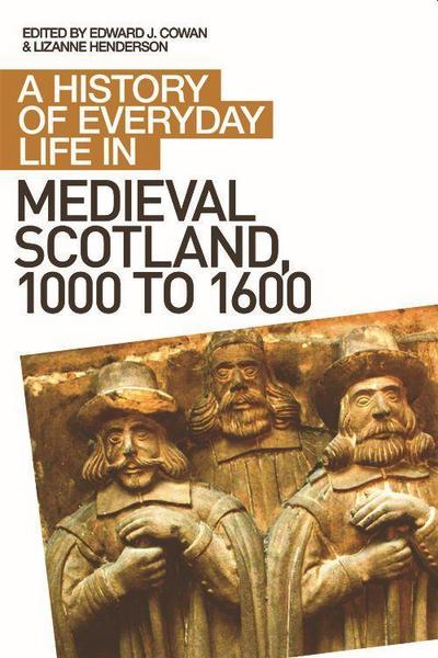 A History of Everyday Life in Medieval Scotland, 1000 to 1600