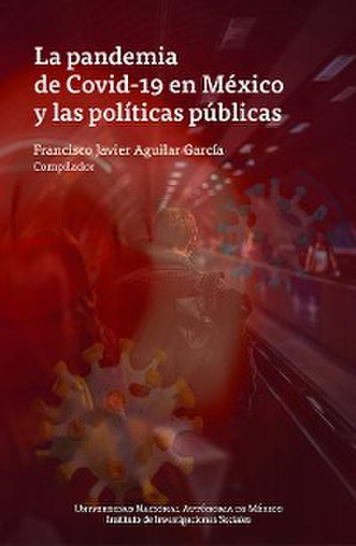 La pandemia de Covid-19 en México y las políticas públicas