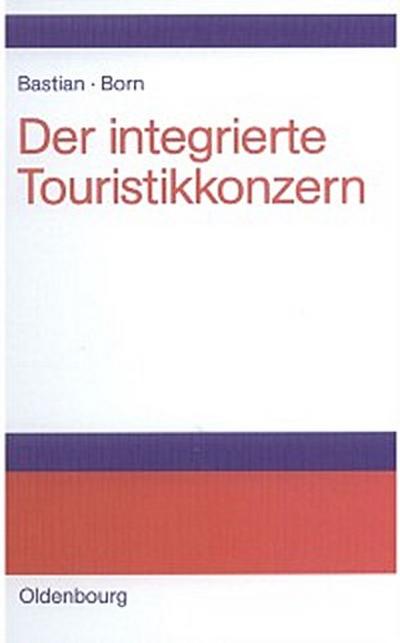 Der integrierte Touristikkonzern