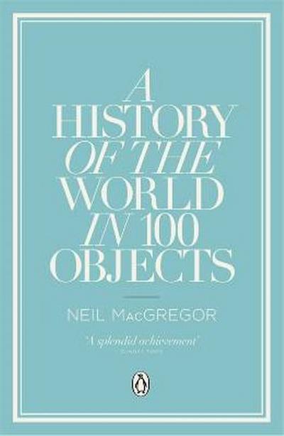 A History of the World in 100 Objects