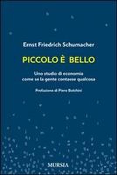 Piccolo è bello. Uno studio di economia come se la gente contasse qualcosa