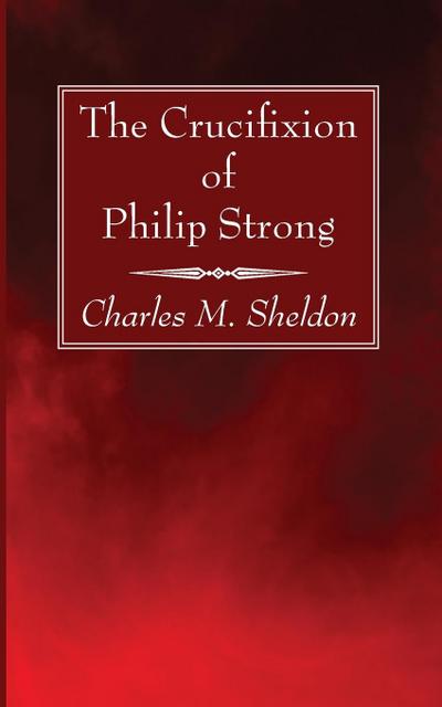 The Crucifixion of Philip Strong