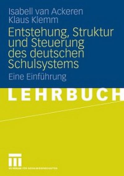 Entstehung, Struktur und Steuerung des deutschen Schulsystems