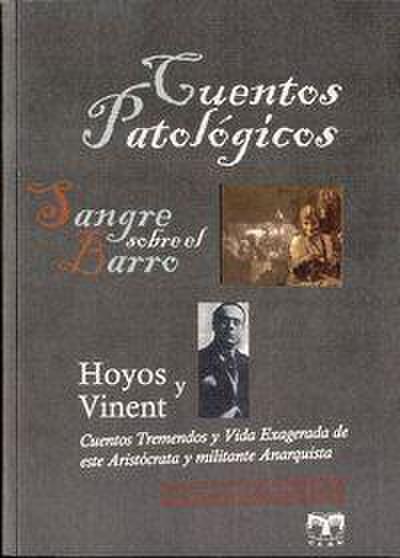 Cuentos patológicos ; Sangre sobre el barro ; Biografía del autor