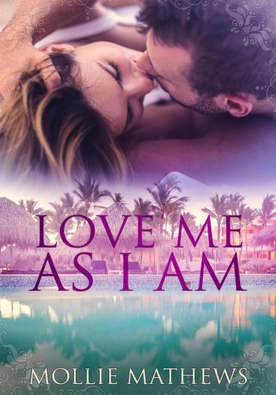 Love Me As I Am (Passion Down Under Sassy Short Stories, #4)