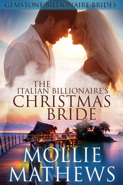 The Italian Billionaire’s Christmas Bride (Gemstone Billionaires, #1)