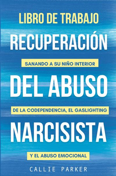 Libro de trabajo para la recuperación del abuso narcisista