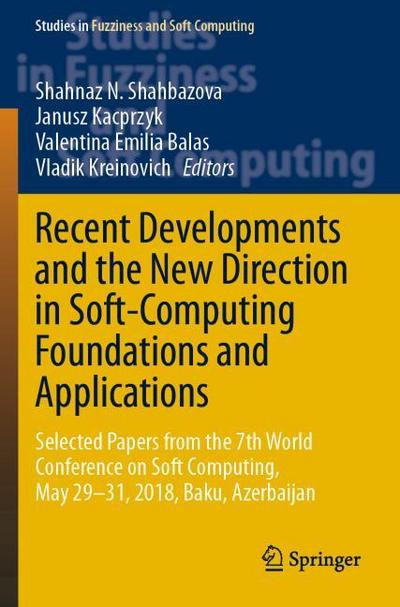 Recent Developments and the New Direction in Soft-Computing Foundations and Applications