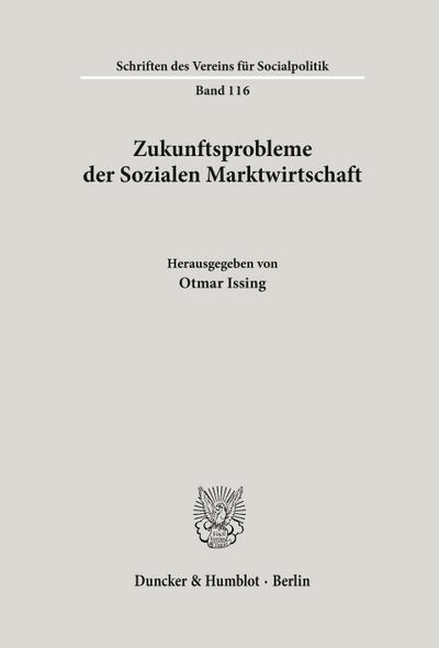 Zukunftsprobleme der Sozialen Marktwirtschaft.
