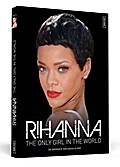 Rihanna: The Only Girl In The World | Die Biografie