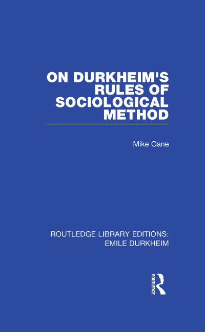 On Durkheim’s Rules of Sociological Method
