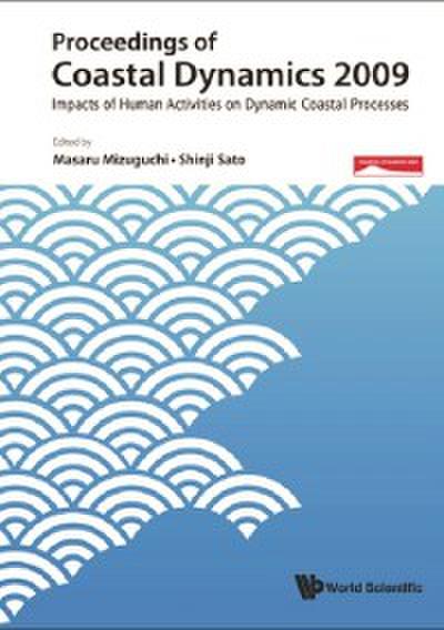 Proceedings Of Coastal Dynamics 2009: Impacts Of Human Activities On Dynamic Coastal Processes (With Cd-rom)