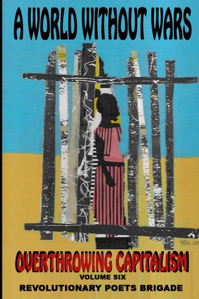 Overthrowing Capitalism, Volume Six