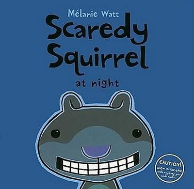 Scaredy Squirrel at Night