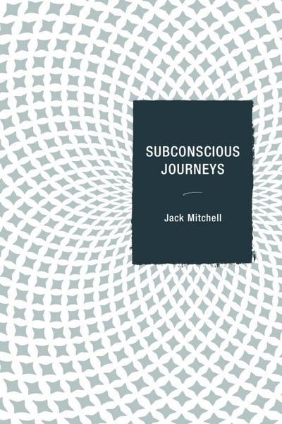 Mitchell, J: Subconscious Journeys