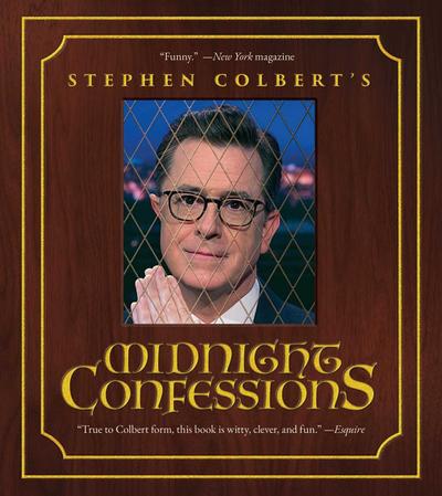 Stephen Colbert’s Midnight Confessions